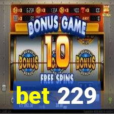bet 229